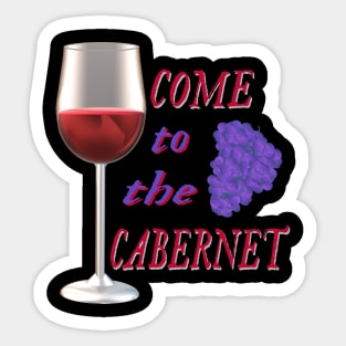 Come to the Cabernet.  Glass of Cabernet Sauvignon Red Wine with Purple Black Grapes. (Black Background) Sticker